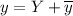 y=Y+\overline{y}