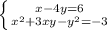 \left \{ {{x-4y=6} \atop {x^{2} +3xy-y^2=-3}} \right.