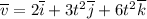 \overline v = 2\overline i + 3t^2\overline j+ 6t^2\overline k