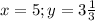 x=5; y=3\frac{1}{3}