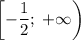 \left[-\dfrac{1}{2};\;+\infty\right)