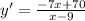 y^\prime = \frac{-7x + 70}{x-9}