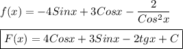 f(x)=-4Sinx+3Cosx-\dfrac{2}{Cos^{2} x} \\\\\boxed{F(x)=4Cosx+3Sinx-2tgx+C}