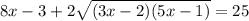 8x - 3 + 2 \sqrt{(3x - 2)(5x - 1)} = 25