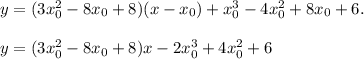 y=(3x_{0} ^{2} -8x_{0} +8)(x-x_{0} )+x_{0} ^{3} -4x_{0} ^{2} +8x_{0} +6.\\\\y=(3x_{0} ^{2} -8x_{0} +8)x-2x_{0} ^{3}+4x_{0} ^{2}+6