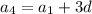 a_{4} = a_{1} +3 d