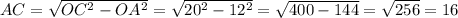 AC = \sqrt{OC^{2} - OA^{2} } = \sqrt{20^{2}-12^{2} } = \sqrt{400 - 144} = \sqrt{256} = 16