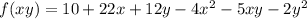 f(xy) = 10 + 22x + 12y - 4 {x}^{2} - 5xy - 2 {y}^{2} \\