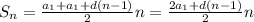 S_n=\frac{a_1+a_1+d(n-1)}{2}n=\frac{2a_1+d(n-1)}{2}n