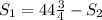 S_1 = 44 \frac{3}{4} - S_2