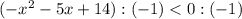 ({-x^{2} -5x+14):(-1)