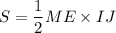 S=\dfrac{1}{2}ME\times IJ