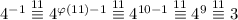 4^{-1}\overset{11}{\equiv}4^{\varphi(11)-1}\overset{11}{\equiv}4^{10-1}\overset{11}{\equiv}4^9\overset{11}{\equiv}3