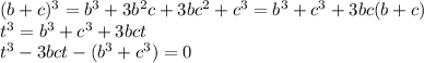(b+c)^3=b^3+3b^2c+3bc^2+c^3=b^3+c^3+3bc(b+c)\\t^3=b^3+c^3+3bct\\t^3-3bct-(b^3+c^3)=0