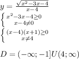 \\y=\frac{\sqrt{x^2-3x-4}}{x-4}\\\left \{ {{x^2-3x-4\geq 0} \atop {x-4\neq 0}} \right. \\\left \{ {{(x-4)(x+1)\geq 0} \atop {x\neq 4}} \right. \\\\D=(-\infty; -1]U(4; \infty)