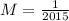 M=\frac{1}{2015}