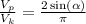 \frac{V_p}{V_k} =\frac{2\sin(\alpha )}{\pi }