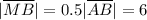 |\overline {MB}| =0.5|\overline {AB}| = 6