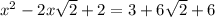 x^2-2x\sqrt2+2=3+6\sqrt2+6