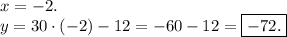 x=-2.\\y=30\cdot(-2)-12=-60-12=\boxed{-72.}