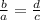 \frac{b}{a} =\frac{d}{c}