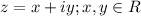 z=x+iy; x,y\in R