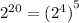 {2}^{20} = {( {2}^{4} )}^{5}