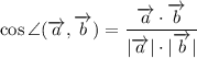 \cos \angle(\overrightarrow{a},\overrightarrow{b}) = \dfrac{\overrightarrow{a}\cdot \overrightarrow{b}}{|\overrightarrow{a}|\cdot |\overrightarrow{b}|}