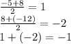 \frac{-5+8}{2} = 1 \\\frac{8+(-12)}{2} = -2 \\1+ (-2) = -1