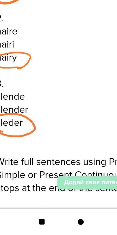 Choose the correct spelling: 1. talle tal tall 2. haire hairi hairy 3. slende slender sleder Writ