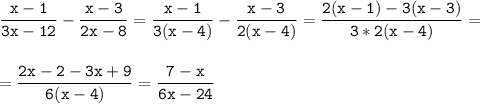 \tt\displaystyle \frac{x-1}{3x-12}- \frac{x-3}{2x-8}=\frac{x-1}{3(x-4)} - \frac{x-3}{2(x-4)}=\frac{2(x-1)-3(x-3)}{3*2(x-4)} =\\\\\\=\frac{2x-2-3x+9}{6(x-4)}=\frac{7-x}{6x-24}