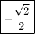 \boxed{- \dfrac{\sqrt{2} }{2}}