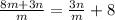 \frac{8m + 3n}{m} = \frac{3n}{m} + 8