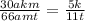 \frac{30akm}{66amt} = \frac{5k}{11t}