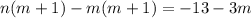 n(m+1)-m(m+1)= -13 - 3m