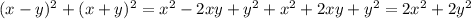 (x-y)^2+(x+y)^2=x^2-2xy+y^2+x^2+2xy+y^2=2x^2+2y^2