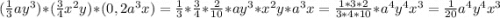 (\frac{1}{3}ay^{3})*(\frac{3}{4}x^{2}y)*(0,2a^{3}x)=\frac{1}{3}*\frac{3}{4}*\frac{2}{10}*ay^{3}*x^{2}y*a^{3}x=\frac{1*3*2}{3*4*10}*a^{4}y^{4}x^{3}=\frac{1}{20}a^{4}y^{4}x^{3}