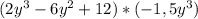 (2y^{3} -6y^{2}+12) *(-1,5y^{3} )