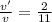 \frac{v'}{v}=\frac{2}{11}