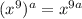 (x^{9})^{a}=x^{9a}