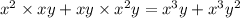 x {}^{2} \times xy + xy \times x {}^{2} y = x {}^{3} y + x {}^{3} y {}^{2}