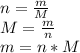 n=\frac{m}{M} \\M=\frac{m}{n} \\m=n*M