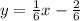 y=\frac{1}{6}x-\frac{2}{6}