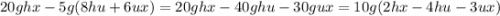 20ghx - 5g(8hu + 6ux) = 20ghx - 40ghu - 30gux = 10g(2hx - 4hu - 3ux)