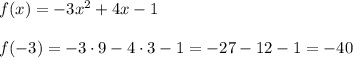 f(x)=-3x^2+4x-1\\\\f(-3)=-3\cdot 9-4\cdot 3-1=-27-12-1=-40