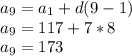 \displaystyle a_9=a_1+d(9-1)\\a_9=117+7*8\\a_9=173