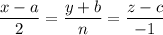 \displaystyle \frac{x-a}{2} =\frac{y+b}{n} =\frac{z-c}{-1}