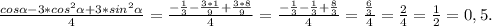 \frac{cos\alpha -3*cos^2\alpha +3*sin^2\alpha }{4}=\frac{-\frac{1}{3}-\frac{3*1}{9}+\frac{3*8}{9} }{4}=\frac{-\frac{1}{3}-\frac{1}{3} +\frac{8}{3} }{4} =\frac{\frac{6}{3} }{4}=\frac{2}{4}=\frac{1}{2} =0,5.