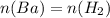 n(Ba)=n(H_2)