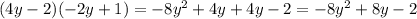 (4y-2)(-2y+1) = -8y^{2}+4y+4y-2 = -8y^{2}+8y-2